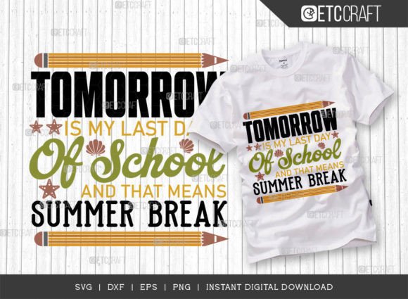Download Tomorrow is My Last Day of School SVG - School Collection