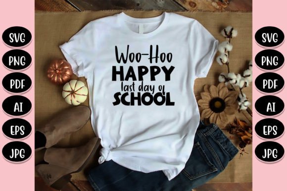 Download Woo-Hoo Happy Last Day of School SVG - School Collection