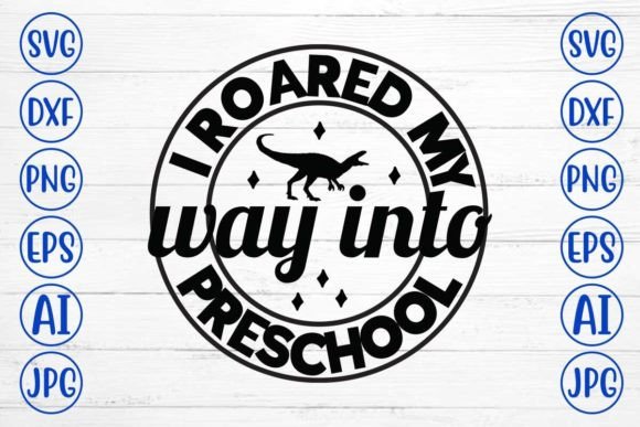 Download I Roared My Way into Preschool SVG Cut F - School Collection