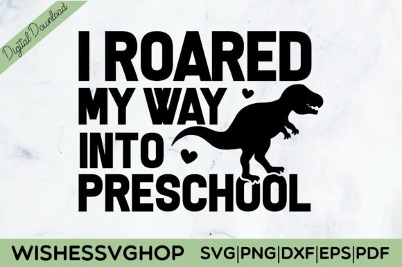 Download I Roared My Way into Preschool SVG Free - School Collection