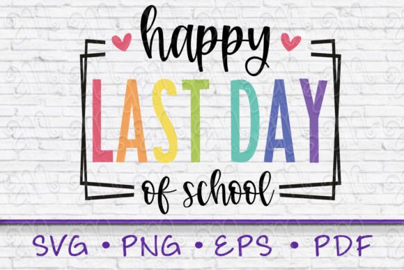 Download Happy Last Day of School Svg - School Collection