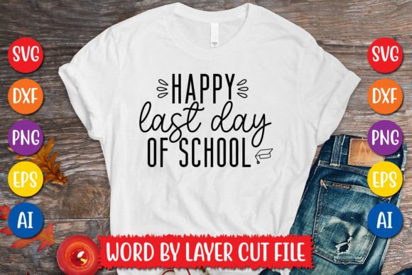 Download Happy Last Day of School SVG Design - School Collection